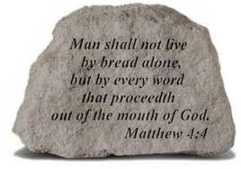 Man does not live by bread alone